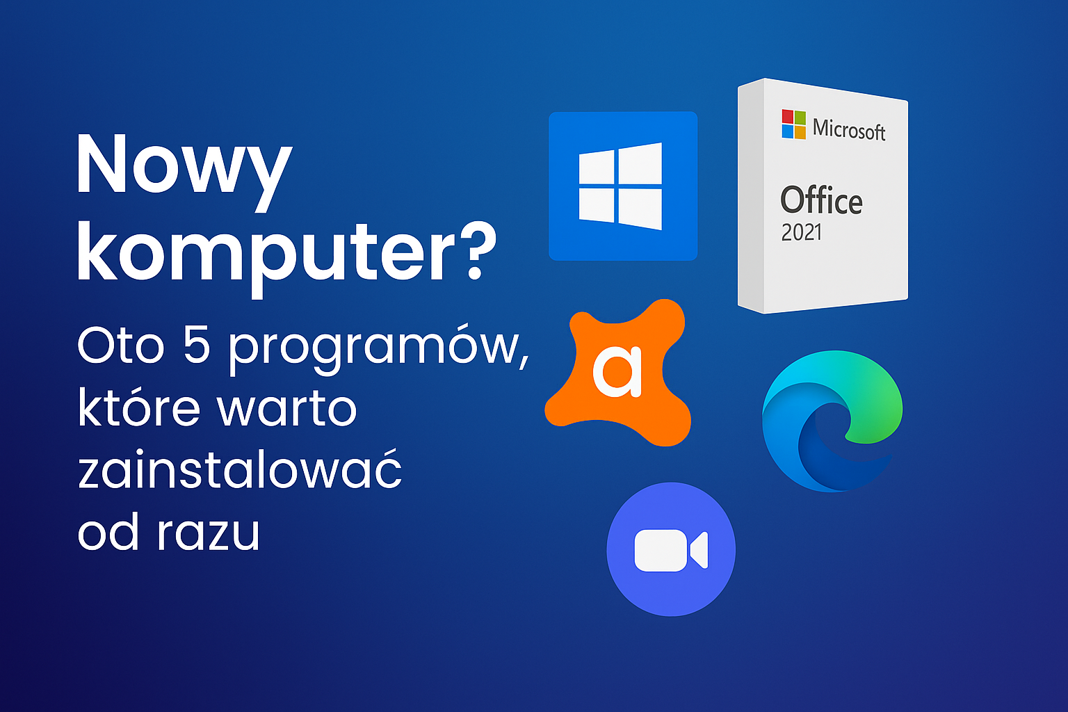 Nowy komputer? Oto 5 programów, które warto zainstalować od razu